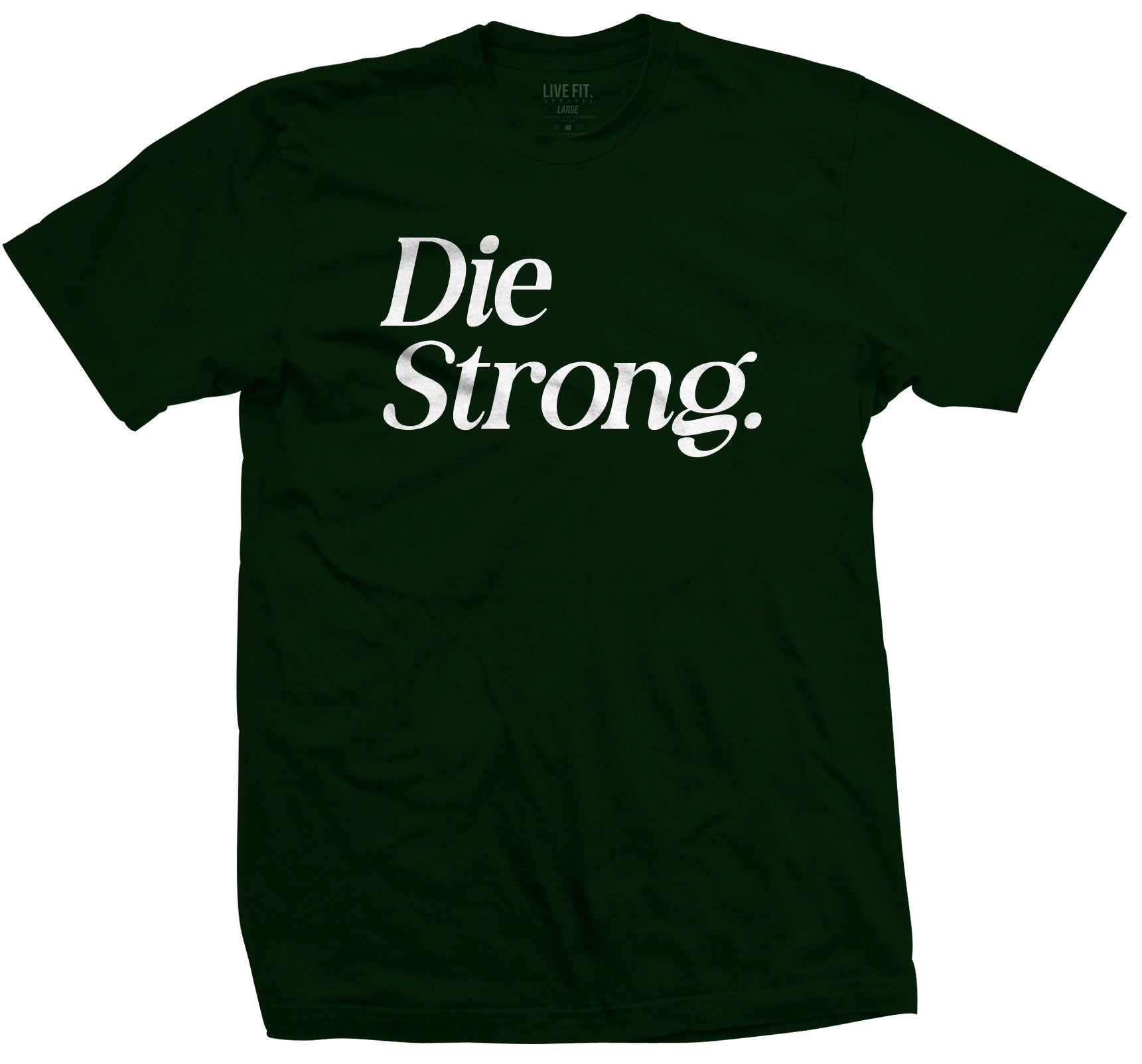 Die Strong Tee - Forest